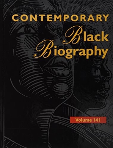 Contemporary Black Biography A Bio-Bibliographical Guide to Current Writers in Fiction, General Nonfiction, Poetry, Journalism, Drama, Motion Pictures, Television, and Other Fields