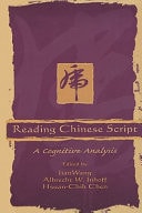Reading Chinese Script A Cognitive Analysis