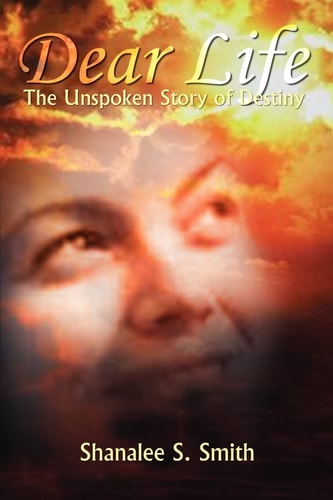 Dear Life The Unspoken Story of Destiny