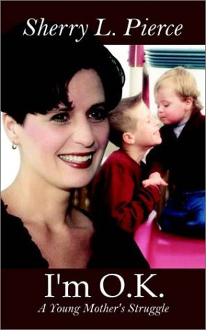 I'm O.K. A Young Mother's Struggle