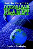 How to Recycle a Disposable Planet