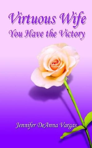 Virtuous Wife, You Have the Victory