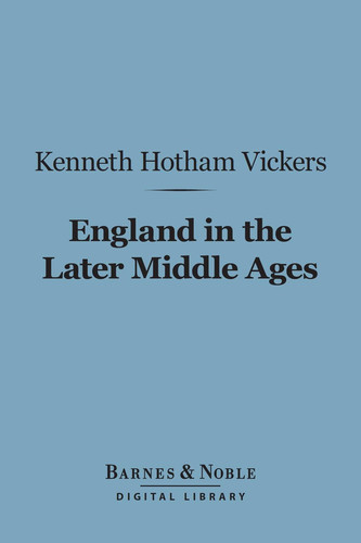 England in the Later Middle Ages (Barnes & Noble Digital Library)