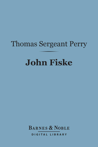 John Fiske (Barnes & Noble Digital Library)
