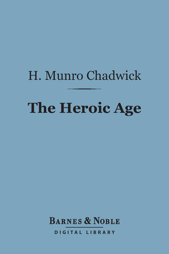 The Heroic Age (Barnes & Noble Digital Library)
