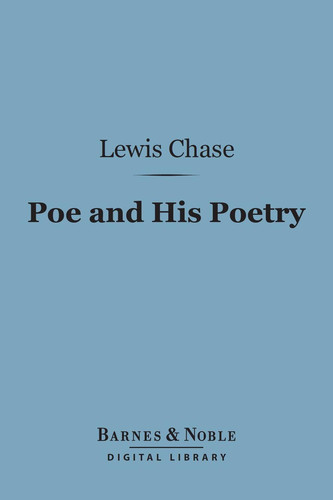 Poe and His Poetry (Barnes & Noble Digital Library)
