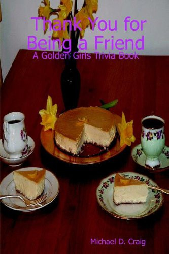 Thank You for Being a Friend A Golden Girls Trivia Book