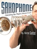 SAXOPHONE - Everything Sax Players Should Know!