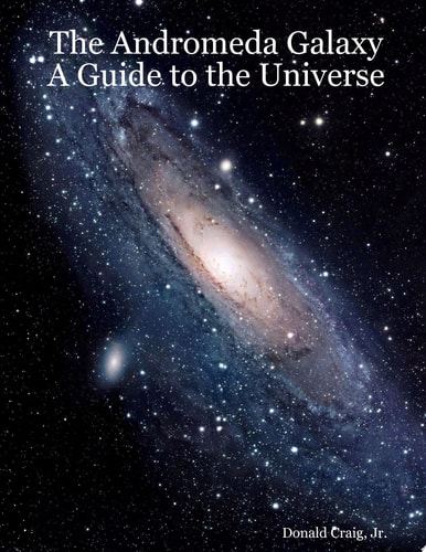 The Andromeda Galaxy A Guide to the Universe