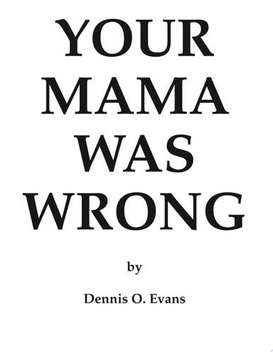 Your Mama Was Wrong
