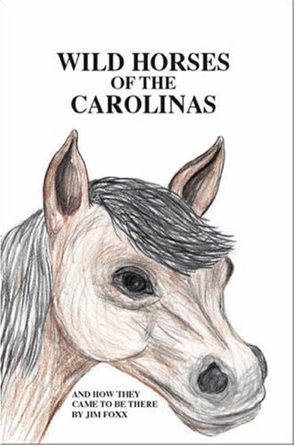 Wild Horses of the Carolinas and how They Came to be There