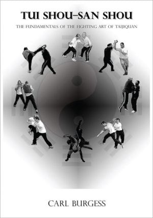 Tui Shou-San Shou The Fundamentals of the Fighting Art of Taijiquan