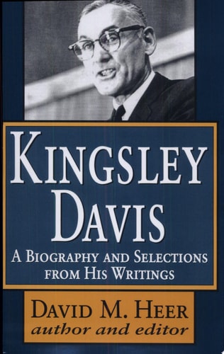 Kingsley Davis A Biography And Selections From His Writings