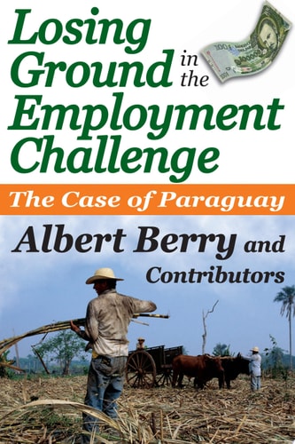 Losing Ground in the Employment Challenge The Case of Paraguay