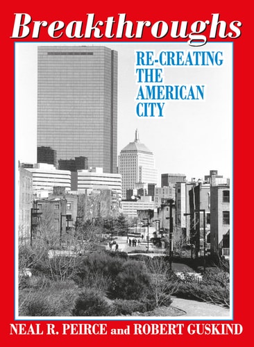 Breakthroughs Re-Creating the American City