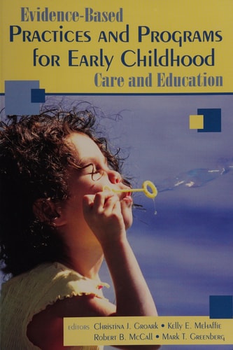 Evidence-Based Practices and Programs for Early Childhood Care and Education