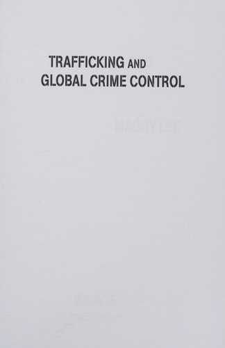 Trafficking and Global Crime Control
