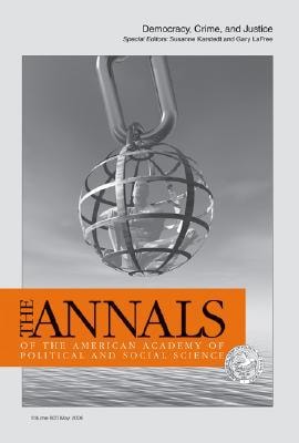 Democracy, Crime, and Justice (The ANNALS of the American Academy of Political and Social Science Series)