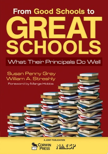 From Good Schools to Great Schools What Their Principals Do Well