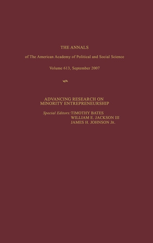 Advancing Research on Minority Entrepreneurship (The ANNALS of the American Academy of Political and Social Science Series)