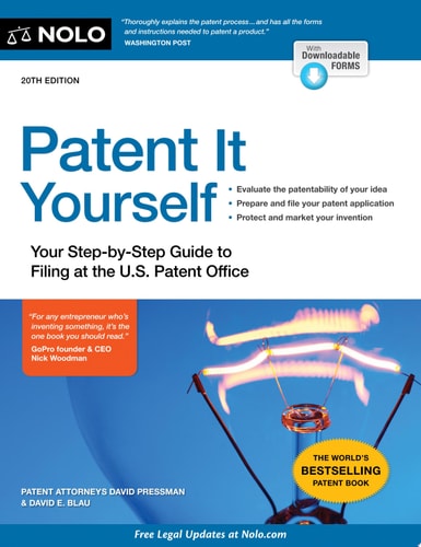 Patent It Yourself Your Step-by-Step Guide to Filing at the U.S. Patent Office