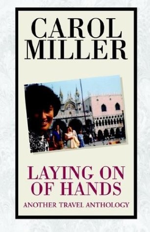 Laying on of Hands: Another Travel Anthology
