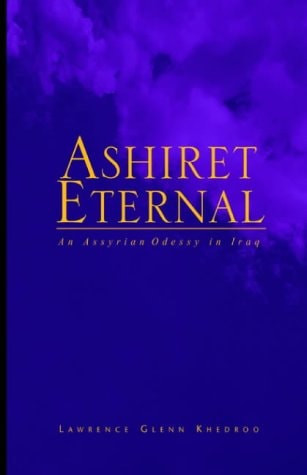 Ashiret Eternal An Assyrian Odessy in Iraq