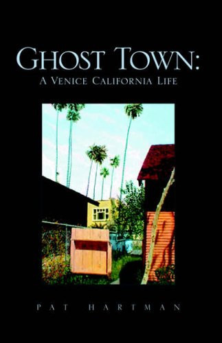 Ghost Town: A Venice California Life