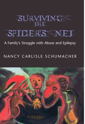 Surviving The Spider's Net: A Family's Struggle With Abuse And Epilepsy