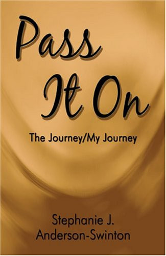 Pass It On ... The Journey/My Journey