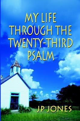 My Life Through the Twenty-Third Psalm
