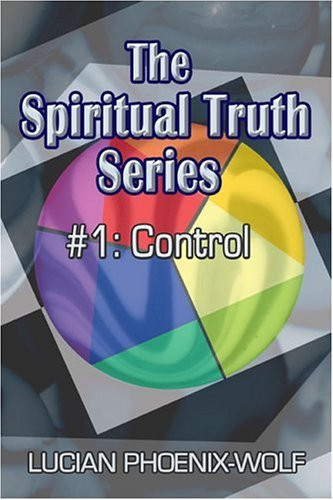 The Spiritual Truth Series # 1 Control
