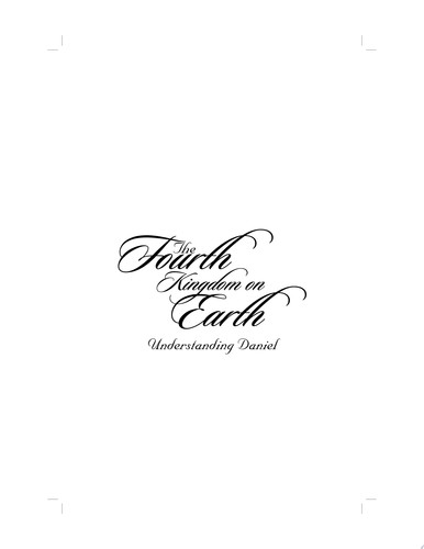 The Fourth Kingdom on Earth Understanding Daniel