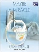 Maybe A Miracle: A Novel