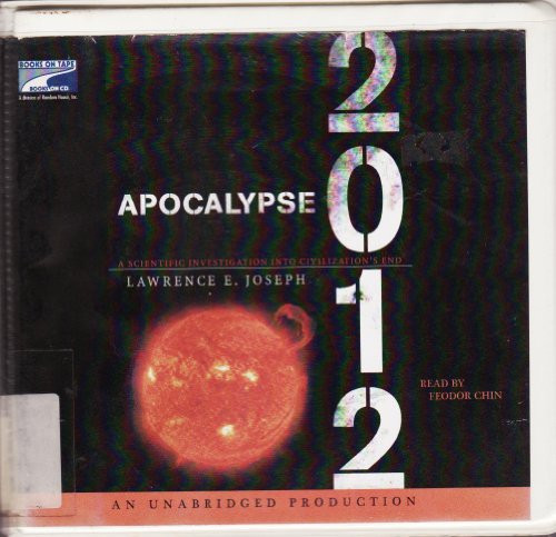 Apocalypse 2012 : A Scientific Investigation into Civilization's End