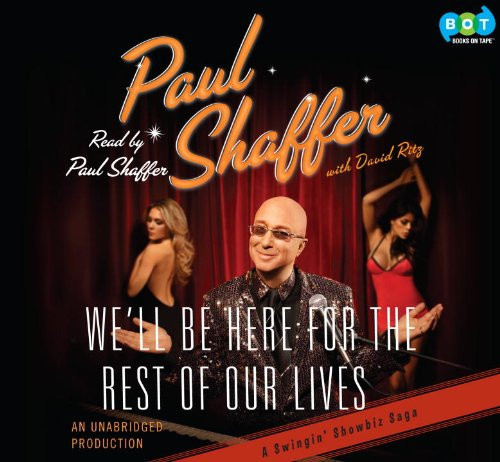We'll Be Here For the Rest of Our Lives: A Swingin' Showbiz Saga