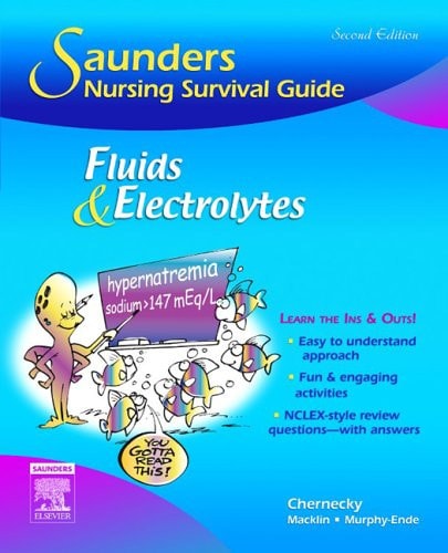 Saunders Nursing Survival Guide, Fluids & Electrolytes