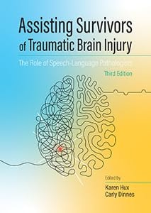 Assisting Survivors of Traumatic Brain Injury The Role of Speech-Language Pathologists