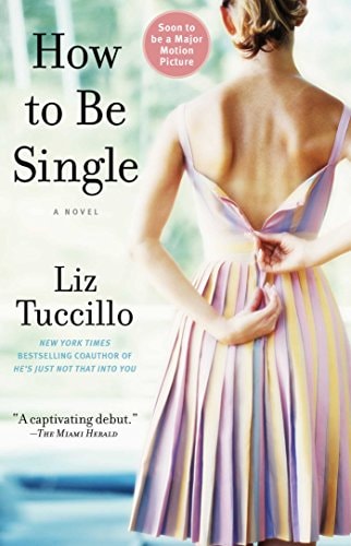 How to Be Single A Novel