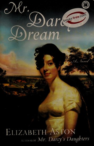 Mr. Darcy's dream: a novel