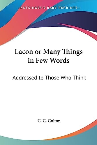Lacon or Many Things in Few Words: Addressed to Those Who Think