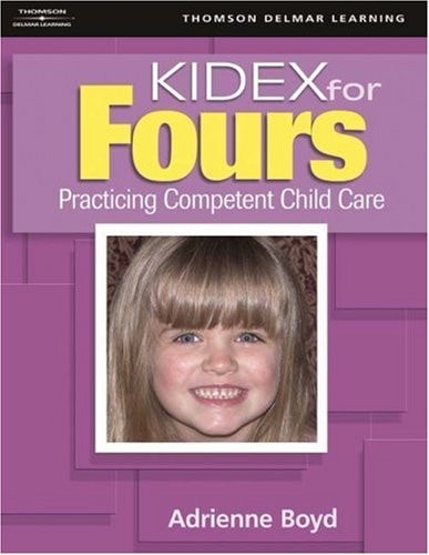 Kidex for Fours Practicing Competent Child Care for Four-year-olds