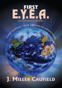 First E. Y. E. A. (in Laymen's Terms) First Expand Your Empyrean Awareness
