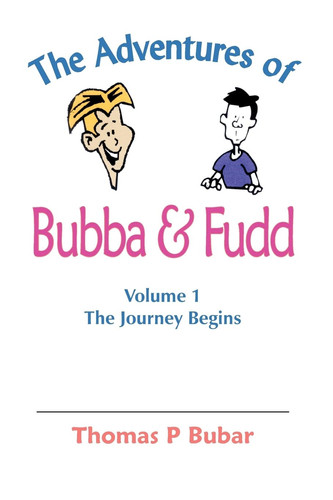 The Adventures of Bubba & Fudd Volume 1 The Journey Begins