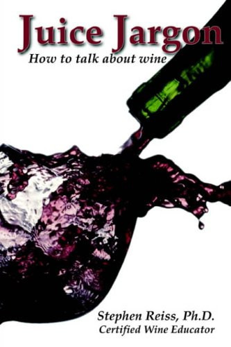 Juice Jargon: How To Talk About Wine