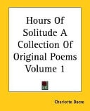 Hours of Solitude a Collection of Original Poems Volume 1
