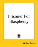 Prisoner for Blasphemy