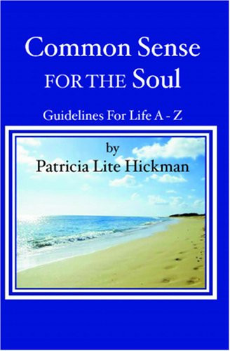Common Sense For The Soul Guidelines For Life A - Z
