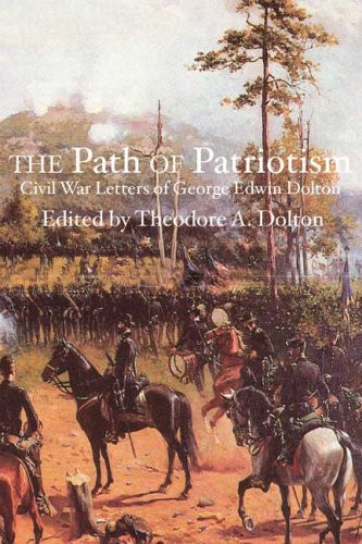 The Path of Patriotism Civil War Letters of George Edwin Dolton