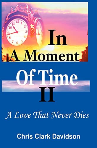 In a Moment of Time A Love That Never Dies
